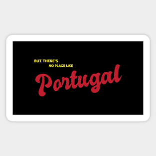 But There's No Place Like Portugal Sticker